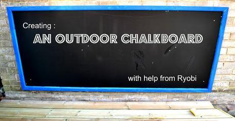 Creating an outdoor chalkboard with #MyRyobi