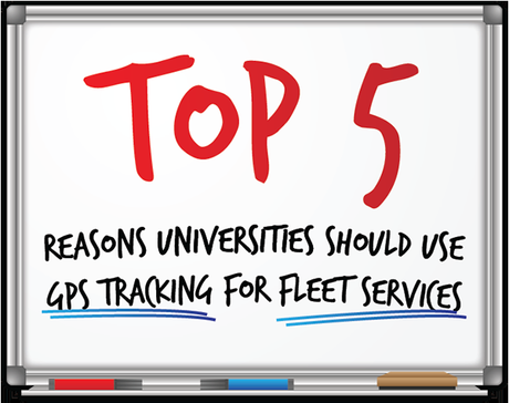Top 5 Reasons Universities should use GPS Tracking for Fleet Services