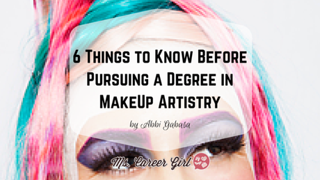 6 Things to Know Before Pursuing a Degree in MakeUp Artistry