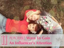 Influencer marketing: 11 memorable ways to get an influencer's attention