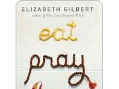 Book Review: Eat, Pray, Love: Woman’s Search Everything Elizabeth Gilbert