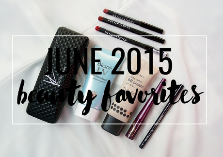 Beauty Favorites - June 2015 Beauty Favorites - June 2015