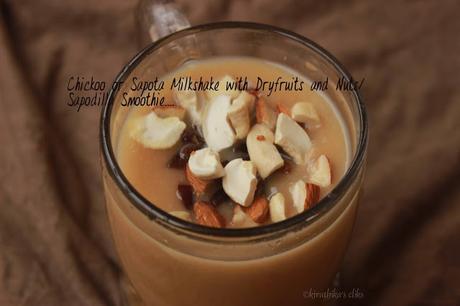 Chickoo or Sapota Milkshake with Dryfruits and Nuts/ Sapodilla Smoothie