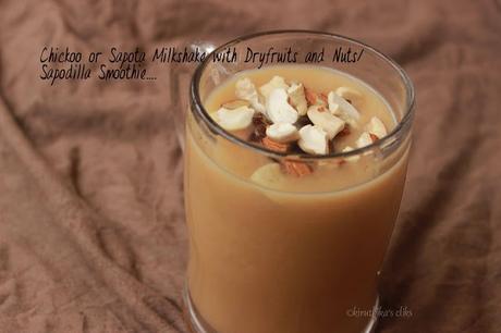 Chickoo or Sapota Milkshake with Dryfruits and Nuts/ Sapodilla Smoothie