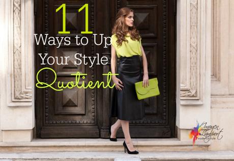 11 ways to up your style quotient