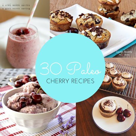 Paleo Cherry Recipe Wrap-Up (Paleo, Gluten Free, Grain Free)