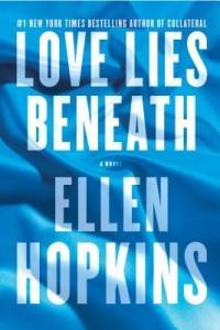 Love Lies Beneath by Ellen Hopkins