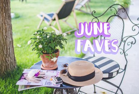 June Favorites + My Skin Care Tips