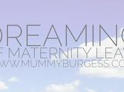 Dreaming Maternity Leave