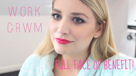 YouTube | Work GRWM/ChitChat (Full Face Of Benefit)