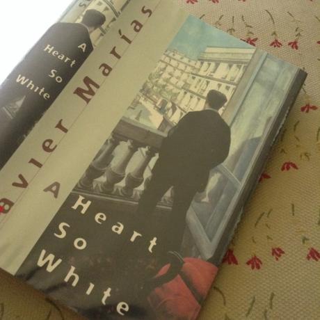 A Heart So White by Javier Marias for Spanish Lit Month