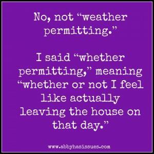 It’s Not Easy Being Me weather2