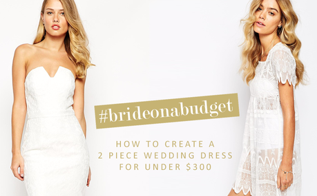 #brideonabudget How to create a 2 piece wedding dress for under $300