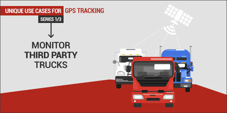 Unique Use Cases for GPS Tracking: Monitor Third Party Trucks