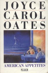 BOOK REVIEW: AMERICAN APPETITES BY JOYCE CAROL OATES