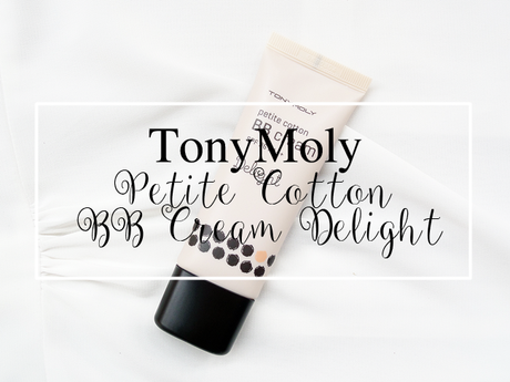 TonyMoly Petite Cotton BB Cream Delight Review