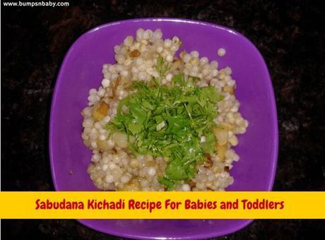 Sabudana Khichdi Recipe for Babies and Kids (Step By Step Method)