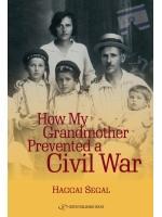 Book Review: How My Grandmother Prevented A Civil War Book Review: How My Grandmother Prevented A Civil War