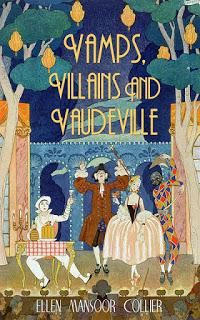 Review:  Vamps, Villains and Vaudeville by Ellen Mansoor Collier