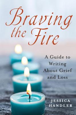 Braving the Fire -- Writing About Grief and Loss