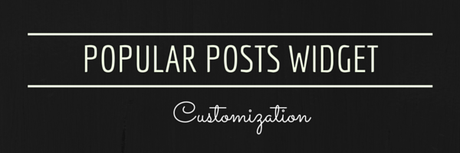 Customizing the Popular Posts Widget in Blogger