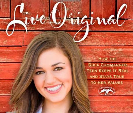 Live Original: How the Duck Commander Teen Keeps It Real and Stays True to Her Values by Sadie Robertson