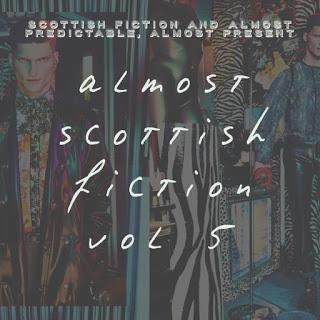 Almost Scottish Fiction Volume 5