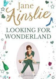 BOOK REVIEW: LOOKING FOR WONDERLAND BY JANE AINSLIE