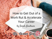 Getting Work Rut: Accelerate Your Career Move Ranks
