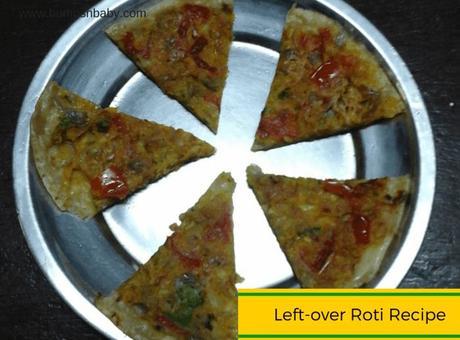 Leftover Roti Recipes for Toddlers and Kids
