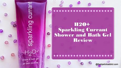 Product Review | H2O+ Sparkling Currant Shower and Bath Gel