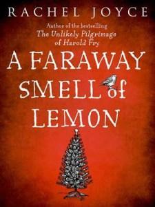 REVIEW: A FARAWAY SMELL OF LEMON BY RACHEL JOYCE