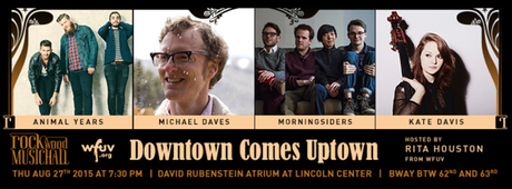 Animal Years, Kate Davis, Michael Daves, and Morninsiders will be performing at Lincoln Center and Rockwood Music Hall for Downtown comes Uptown, 8/27 and 8/28.