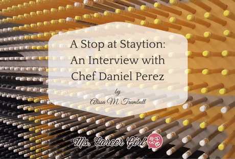 A Stop at Staytion: An Interview with Chef Daniel Perez