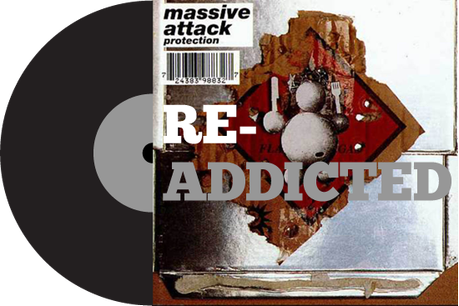 re addicted massiveattack MASSIVE ATTACKS PROTECTION [RE ADDICTED]