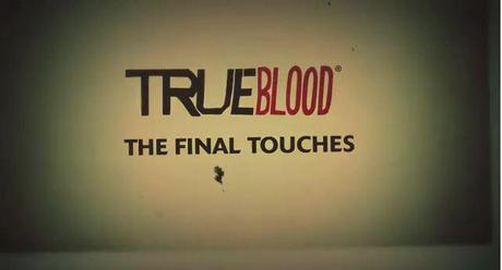 True Blood Final Touches