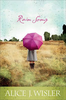 Rain Song by Alice Wisler