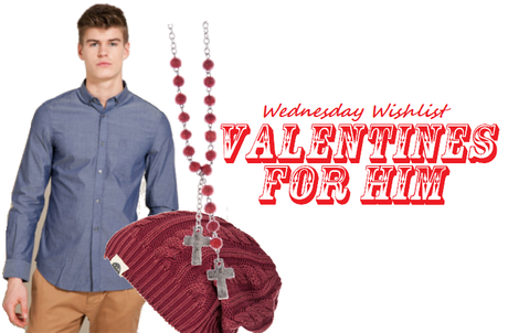 Wednesday Wishlist : Valentines For Him.