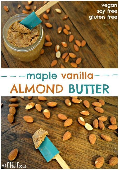 Maple Vanilla Almond Butter Recipe | Nut Butter | Vegan | Soy Free | Gluten Free