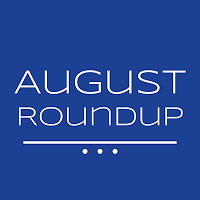 August Roundup