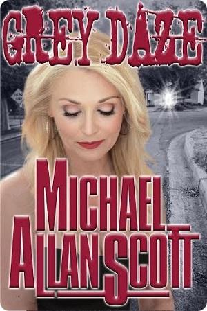 Grey Daze by Michael Allen Scott: Character Guest Blog  @MAllanScott @pumpupyourbook