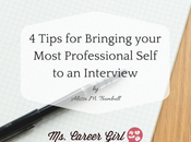 Tips Bringing Your Most Professional Self Interview