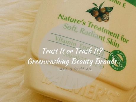 Trust It or Trash It? Beauty Greenwashing by Palmer’s