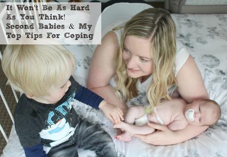 It Won't Be As Hard As You Think! Second Babies & My Top Tips For Coping