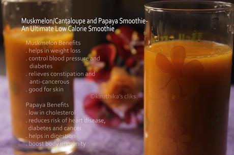 Muskmelon(Cantaloupe) and Papaya Smoothie- An Ultimate Low Calorie Smoothie