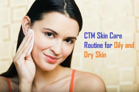 CTM Routine Oily Dry Skin