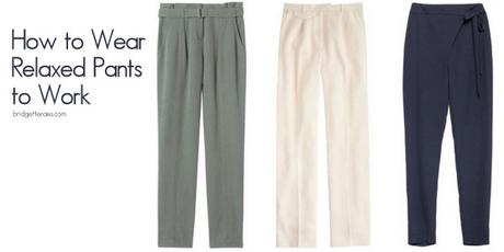 How to Wear Relaxed Pants to Work