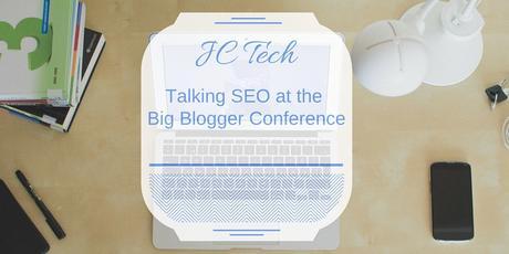 Blogging: Hints & Tips from the Big Blogger Conference