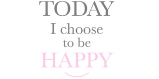 Monday Morning Inspiration: Your Happiness is Your Choice, Not theirs.