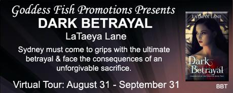 Dark Betrayal: Chronicles of the Celestial Book Two by LaTaeya Lane @GoddessFish @LataeyaLM